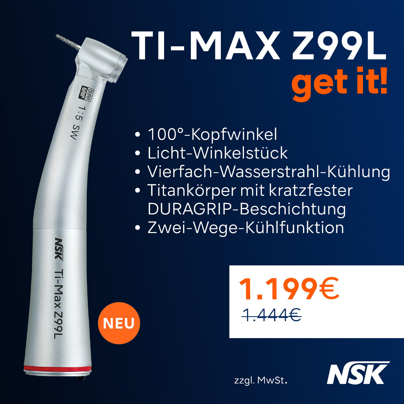 NSK Get it! Aktion: Ti-Max Z99L Winkelstück | 331395 NSK Get it! Aktion: Ti-Max Z99L Winkelstück | 331395